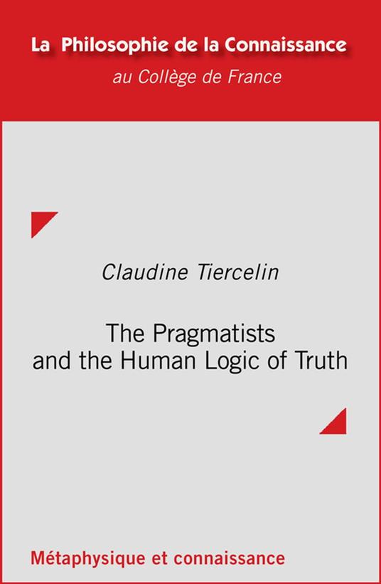 The Pragmatists and the Human Logic of Truth