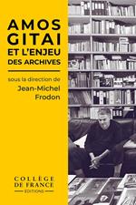 Amos Gitai et l'enjeu des archives