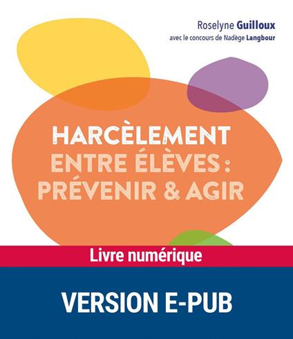 Harcèlement entre élèves : prévenir et agir