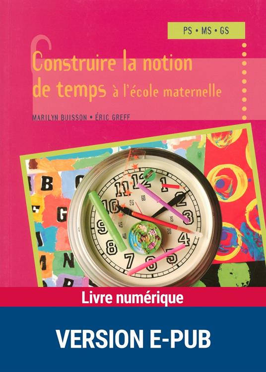 Construire la notion de temps à l'école maternelle EPUB