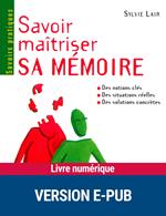 Savoir maîtriser sa mémoire