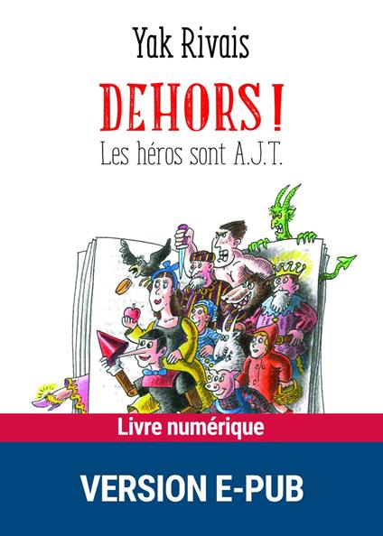 Dehors ! - Yak Rivais - ebook