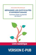 Dépasser les difficultés d'apprentissage - comment révéler le potentiel chacun ?