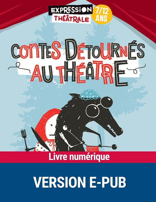 Contes détournés au théâtre 7-12 ans