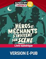 Héros et méchants s'invitent sur scène -8-12 ans