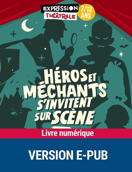 Héros et méchants s'invitent sur scène -8-12 ans