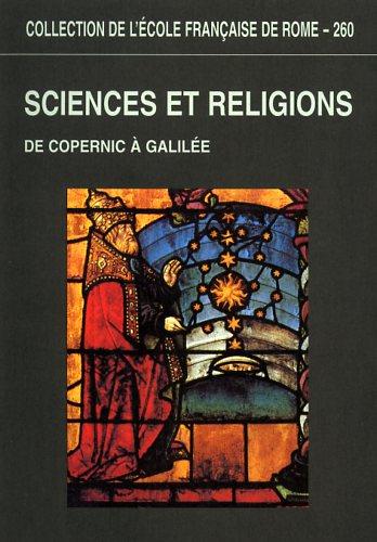 Sciences et religions. De Copernic à Galilée (1540-1610). Actes du colloque (Rome, décembre 1996) - copertina