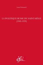 La politique russe du Saint-Siège (1905-1939)