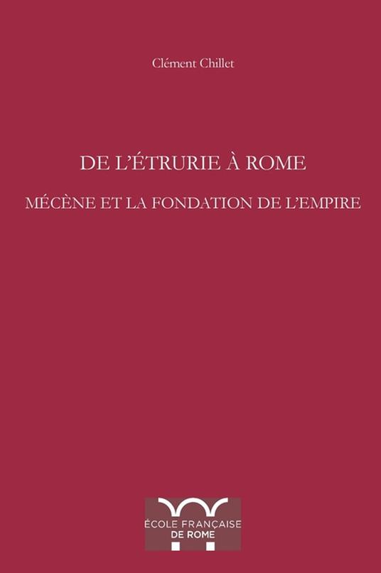 De l'Étrurie à Rome. Mécène et la fondation de l'Empire