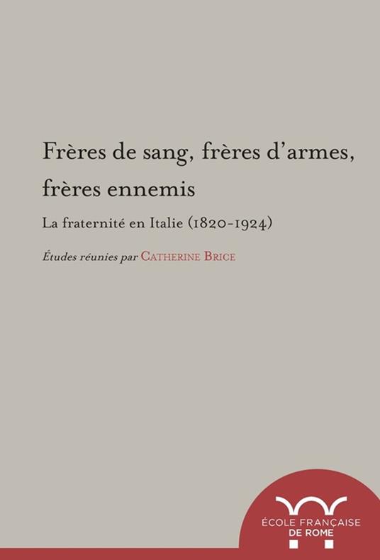 Frères de sang, frères d'armes, frères ennemis