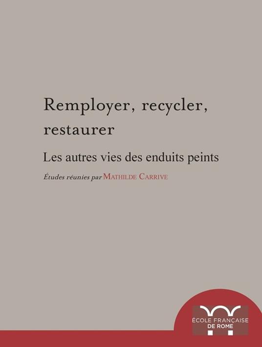 Remployer, recycler, restaurer