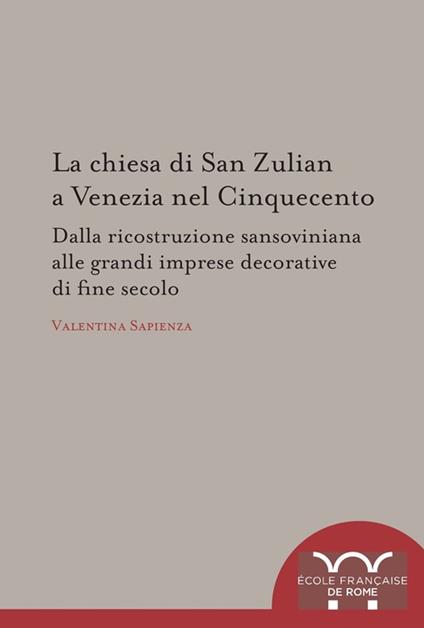 La chiesa di San Zulian a Venezia nel Cinquecento - Valentina Sapienza - ebook