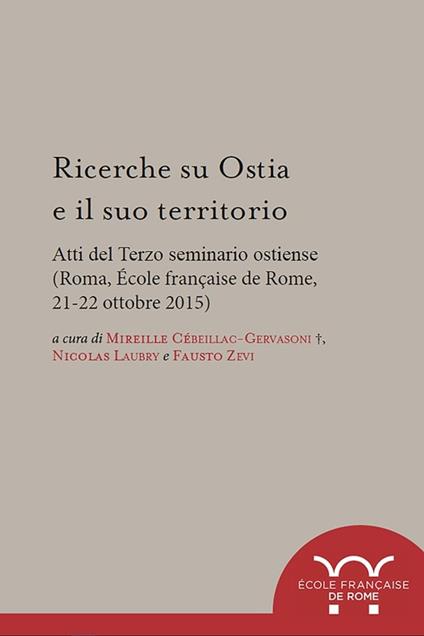 Ricerche su Ostia e il suo territorio - Collectif,Mireille Cébeillac-Gervasoni,Nicolas Laubry,Fausto Zevi - ebook
