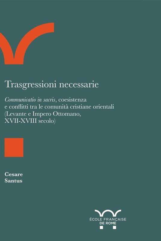 Trasgressioni necessarie - Cesare Santus - ebook