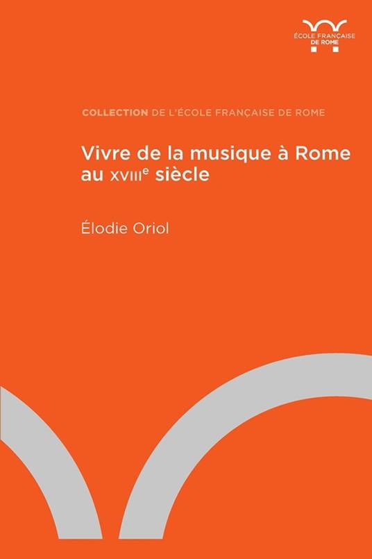 Vivre de la musique à Rome au XVIIIe siècle