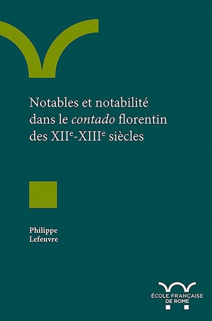 Notables et notabilité dans le contado florentin des XIIe-XIIIe siècles