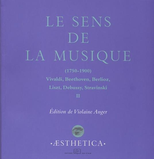 Le Sens de la musique (1750-1900), vol. 2