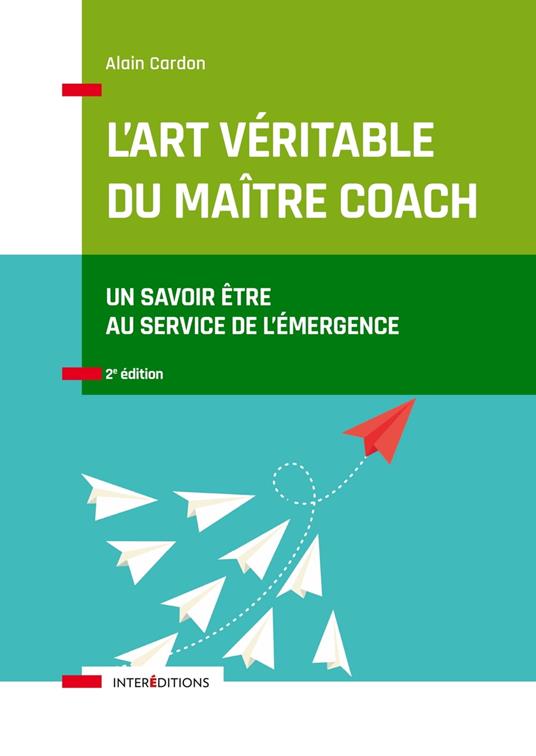 L'art véritable du maître coach - 2e éd.