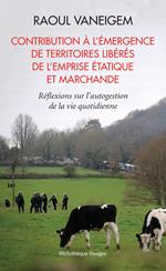 Contribution à l'émergence de territoires libérés de l'emprise étatique et marchande