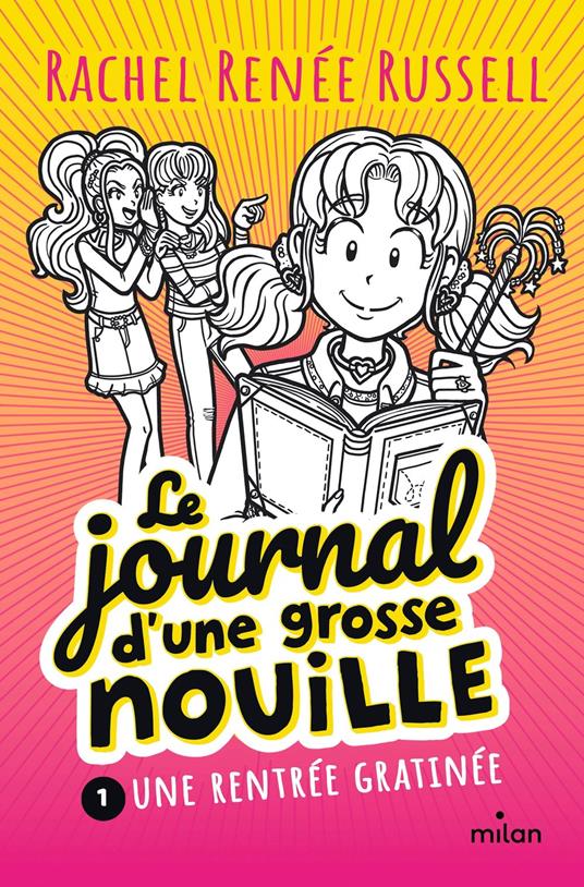 Le journal d'une grosse nouille, Tome 01 - Rachel Renée Russell,Virginie Cantin-Sablé - ebook