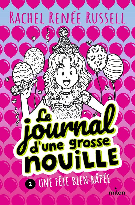 Le journal d'une grosse nouille, Tome 02 - Rachel Renée Russell,Virginie Cantin-Sablé - ebook