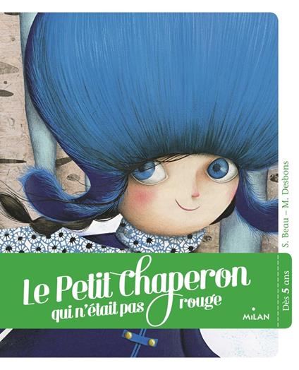 Le petit chaperon qui n'était pas rouge - Sandrine Beau,Marie Desbons - ebook