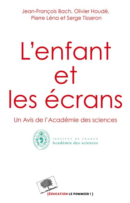 L'enfant et les écrans. Un avis de l'Académie des Sciences