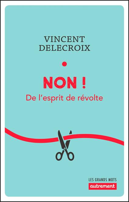 Non ! De l'esprit de révolte