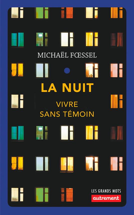 La Nuit. Vivre sans témoin