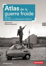 Atlas de la guerre froide. 1947-1990 : un conflit global et multiforme