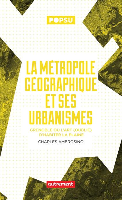 La métropole géographique et ses urbanismes