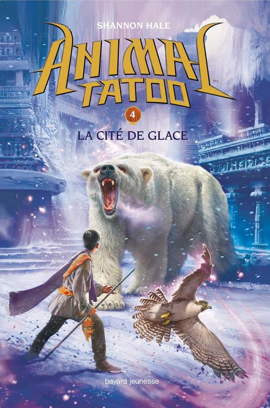 Animal Tatoo saison 1, Tome 04 - Shannon Hale,Marie Leymarie - ebook