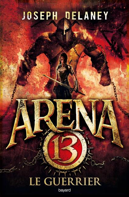 Arena 13, Tome 03 - Joseph Delaney,Françoise NAGEL - ebook