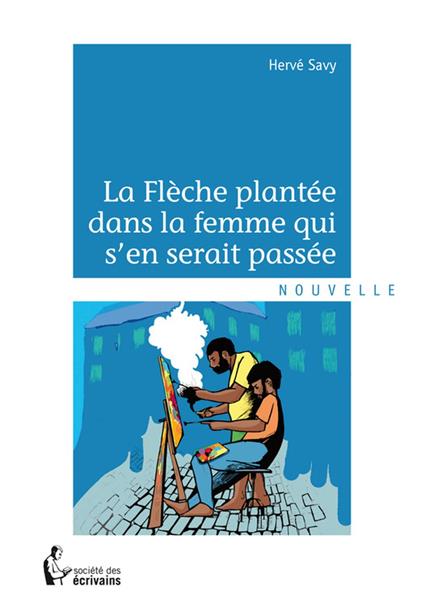 La Flèche plantée dans la femme qui s'en serait passée