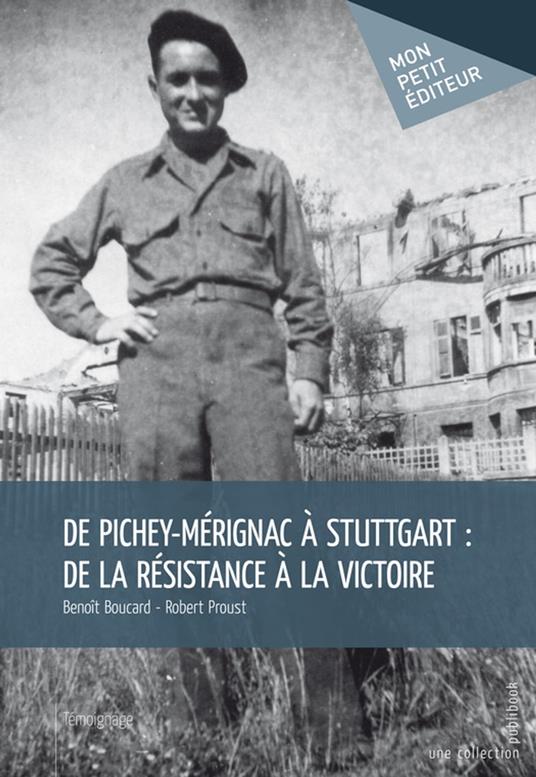 De Pichey-Mérignac à Stuttgart : De la résistance à la victoire