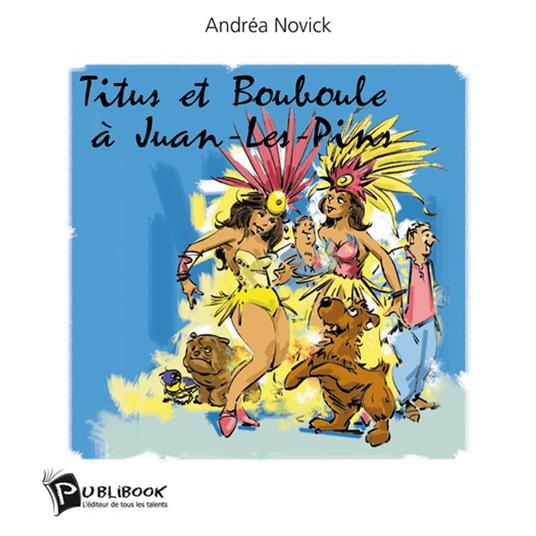 Titus et Bouboule à Juan-les-Pins - Andrea Novick - ebook