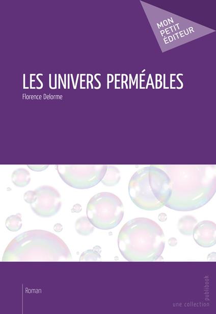 Les Univers perméables