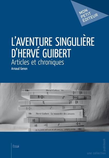 L'Aventure singulière d'Hervé Guibert