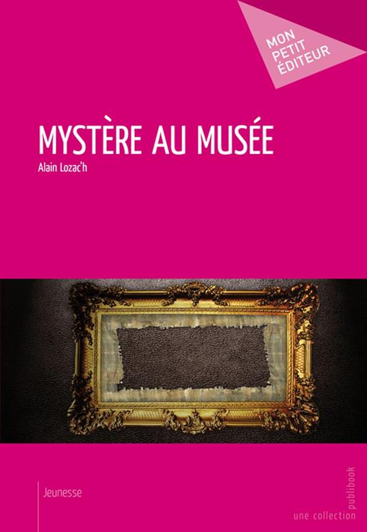 Mystère au musée - Alain Lozac'h - ebook