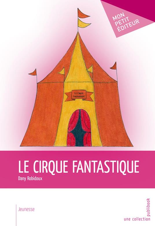 Le Cirque fantastique - Dany Robidoux - ebook