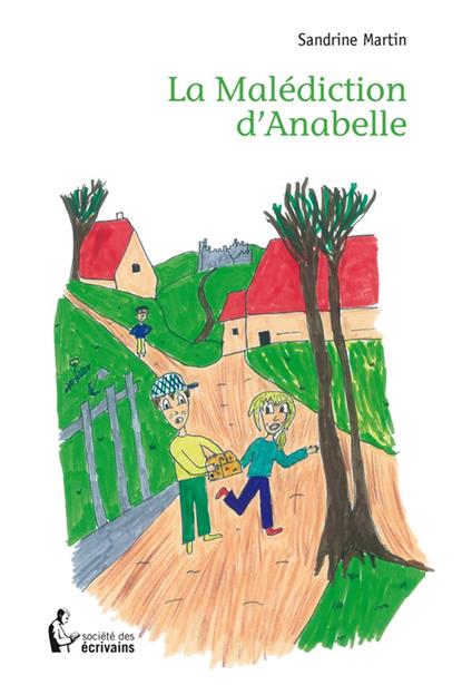 La Malédiction d'Anabelle - Martin Sandrine - ebook
