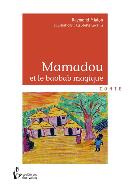 Mamadou et le baobab magique - Raymond Mialon - ebook