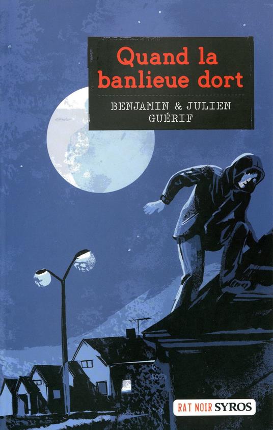 Quand la banlieue dort - Benjamin Guérif,Julien Guérif,Olivier Balez - ebook