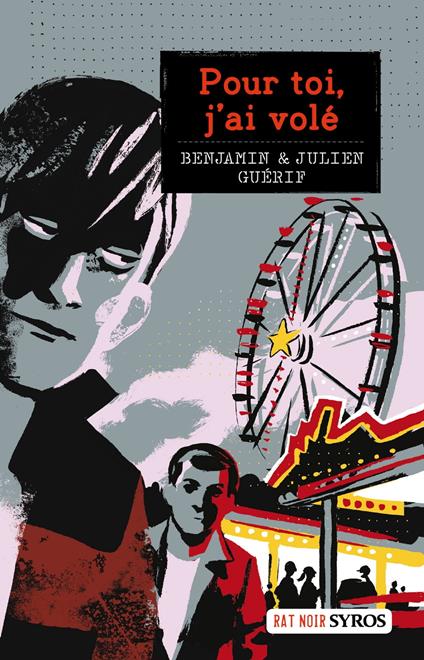 Pour toi j'ai volé - Benjamin Guérif,Julien Guérif,Olivier Balez - ebook