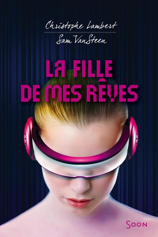 La fille de mes rêves - Christophe Lambert,Sam VanSteen - ebook