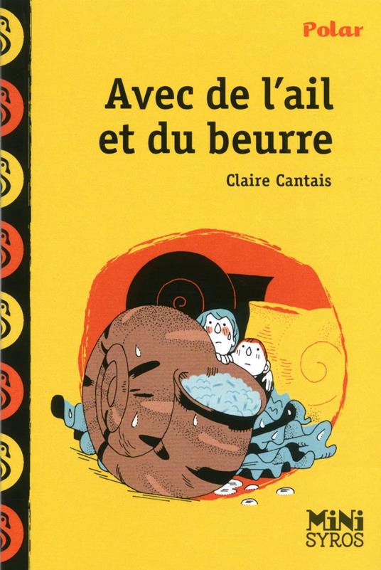 Avec de l'ail et du beurre - Claire Cantais,Benjamin Adam - ebook