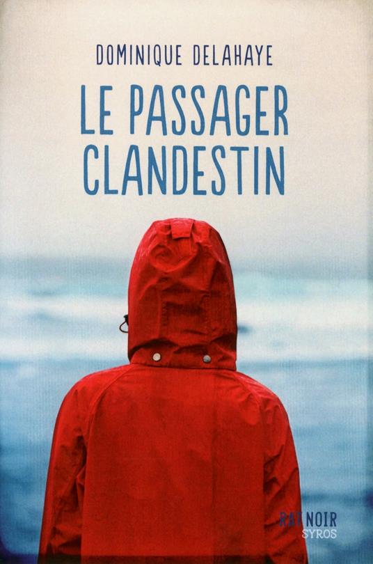 Le passager clandestin - Dominique Delahaye - ebook