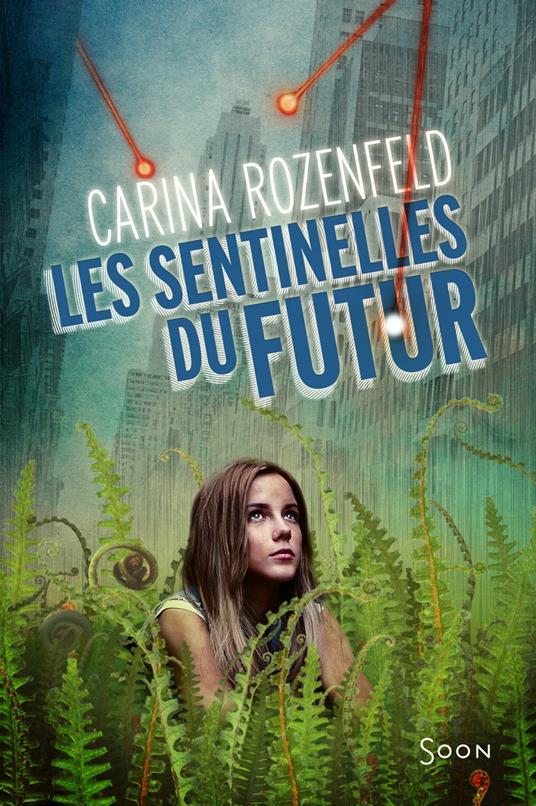 Les sentinelles du futur - Carina Rozenfeld - ebook