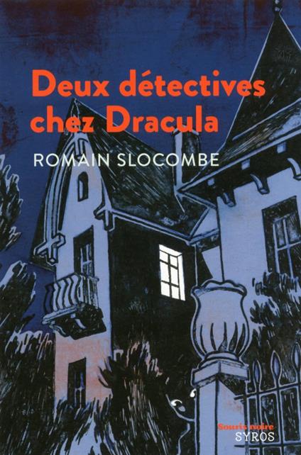 Deux détectives chez Dracula - Romain Slocombe,Christophe Merlin - ebook