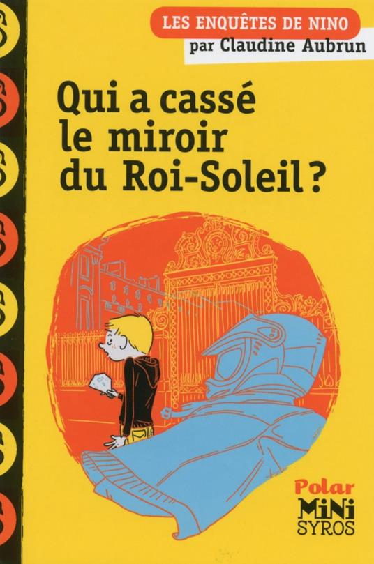 Qui a cassé le miroir du Roi Soleil ? - Claudine Aubrun,Benjamin Adam - ebook